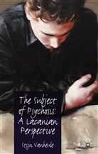 S Vanheule, S. Vanheule, Stijn Vanheule, Vanheule Stijn - Subject of Psychosis: A Lacanian Perspective