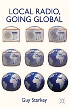 G. Starkey, Guy Starkey, Starkey Guy - Local Radio, Going Global