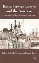 Leslie Raven Howsam, HOWSAM LESLIE RAVEN JAMES, Howsam, L Howsam, L. Howsam, Leslie Howsam... - Books Between Europe and the Americas