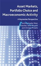 Asada, T Asada, T. Asada, Toichiro Asada, Toichiro Flaschel Asada, ASADA TOICHIRO FLASCHEL PETER MO... - Asset Markets, Portfolio Choice and Macroeconomic Activity
