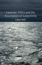 C Neill, C. Neill, Calum Neill, NEILL CALUM - Lacanian Ethics and the Assumption of Subjectivity