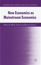 Philip Sawyer Arestis, ARESTIS PHILIP SAWYER MALCOLM C, Malcolm Sawyer, Malcolm C. Sawyer, Arestis, P Arestis... - New Economics As Mainstream Economics