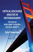 J Flowerdew, J. Flowerdew, John Flowerdew, Flowerdew John - Critical Discourse Analysis in Historiography