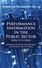 Wouter van Dooren, Wouter Van Van De Walle Dooren, Kenneth A Loparo, Steven van de Walle, W. Van Dooren, Wouter van Dooren... - Performance Information in the Public Sector