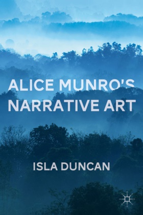 I Duncan, I. Duncan, Isla Duncan,  DUNCAN ISLA - Alice Munro''s Narrative Art