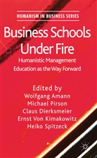 Wolfgang Pirson Amann, AMANN WOLFGANG PIRSON MICHAEL DI, W. Amann, Wolfgang Amann, C. Dierksmeier, Claus Dierksmeier... - Business Schools Under Fire