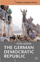 Peter Grieder, Peter (University of Hull Grieder, GRIEDER PETER - The German Democratic Republic