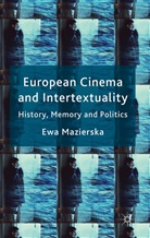 E Mazierska, E. Mazierska, Ewa Mazierska, Mazierska Ewa - European Cinema and Intertextuality