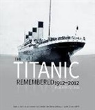 Beau Riffenburgh - The Titanic Remembered
