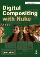 Lee Lanier, Lee (Visual Effects Artist Lanier, Lanier Lee - Digital Compositing With Nuke
