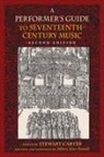 Jeffery Kite-Powell, Jeffery T. Kite-Powell, Stewart Carter, Stuart Carter, Jeffery Kite-Powell - A Performer's Guide to Seventeenth-Century Music