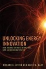 David M. Hart, David M. (Professor and Director Hart, Richard K. Lester, Richard K. (Massachusetts Institute of Tec Lester, Richard K. (Massachusetts Institute of Technology) Lester, Richard K. Hart Lester... - Unlocking Energy Innovation