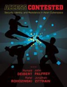 Ronald Deibert, Ronald Palfrey Deibert, Ronald Deibert, Ronald (Professor of Political Science and Director of the Citizen Lab at the Munk Centre for International Deibert, William J Drake, John Palfrey... - Access Contested