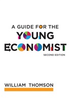 William Thomson, William (Elmer B. Milliman of Economics) Thomson, William (Elmer B. Milliman Professor of Economics) Thomson - A Guide for the Young Economist
