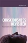 Michael Tye, Michael (University of Texas) Tye, R L. Kosut, Sandro (Northwestern University) Mussa-Ivaldi - Consciousness Revisited
