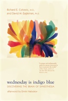 Richard E Cytowic, Richard E. Cytowic, Richard E. (Doctor) Cytowic, Richard E. Eagleman Cytowic, Richard E./ Eagleman Cytowic, David M. Eagleman... - Wednesday Is Indigo Blue