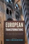 Thomas F. X. (EDT)/ Van Engen Noble, Thomas F. X. Van Engen Noble, Thomas F.x. Van Engen Noble, NOBLE THOMAS F X VAN ENGEN JOHN, John van Engen, Professor Thomas F. X. Noble... - European Transformations