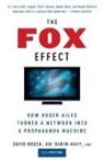 David Brock, Media Matters for America, Ari Rabin-Havt - The Fox Effect