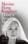 Maxine Hong Kingston - I Love a Broad Margin to My Life