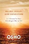 Osho - Belief, Doubt and Fanaticism