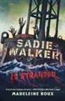 Madeleine Roux - Sadie Walker Is Stranded