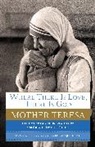 Mother Teresa, Mother Teresa Of Calcutta, Mother Teresa - Where There Is Love, There Is God