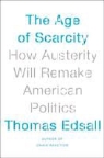 Thomas Edsall, Thomas Byrne Edsall - Age of Scarcity