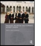 Galina M. Yemelianova, Galina M. (EDT) Yemelianova, Galina M. (University of Birmingham Yemelianova, YEMELIANOVA GALINA M, Galina Yemelianova, Galina M Yemelianova... - Radical Islam in the Former Soviet Union