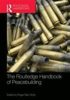 Roger Mac Ginty, MAC GINTY ROGER, Roger (EDT) Macginty, Roger Mac Ginty, Roger (University of Manchester Mac Ginty - Routledge Handbook of Peacebuilding