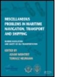 Adam Weintrit, Adam (Gdynia Maritime University Weintrit, Adam Neumann Weintrit, Tomasz Neumann, Tomasz (Gdynia Maritime University Neumann, Neumann Tomasz... - Miscellaneous Problems in Maritime Navigation, Transport and Shipping