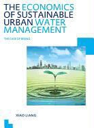 Xiao Liang, Liang Xiao - Economics of Sustainable Urban Water Management: The Case of Beijing