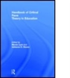 Marvin Lynn, Marvin (EDT)/ Dixson Lynn, Marvin Dixson Lynn, LYNN MARVIN DIXSON ADRIENNE D, Adrienne D. Dixson, Marvin Lynn - Handbook of Critical Race Theory in Education