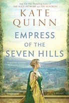 Kate Quinn - Empress of the Seven Hills