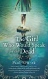 Paul Elwork - The Girl who Would Speak for the Dead