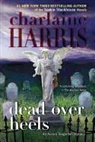 Charlaine Harris - Dead Over Heels