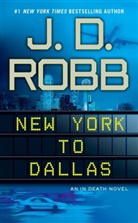 J. D. Robb, J.D. Robb, Nora Roberts - New York to Dallas