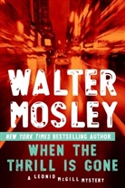 Walter Mosley - When the Thrill Is Gone