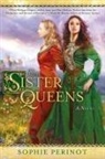 Sophie Perinot - The Sister Queens