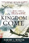 Robert J Mrazek, Robert J. Mrazek, Mrazek Robert J. - To Kingdom Come