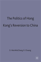 D Wen-We Chang, D Wen-Wei Chang, D. Wen Chang, D. Wen-Wei Chang, David W. Chang, David W. Chuang Chang... - Politics of Hong Kong''s Reversion to China