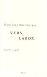 Hans Jörg Rheinberger, Hansjörg Rheinberger - Vers Labor