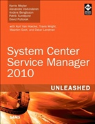 Anders Bengtsson, Kerrie Meyler, David Pultorak, Patrik Sundqvist, Alexandre Verkinderen - System Center Service Manager 2010 Unleashed