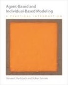 Volker Grimm, Steven Railsback, Steven F Railsback, Steven F. Railsback - Agent-Based and Individual Based Modeling