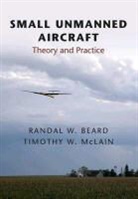 Randal Beard, Randal W Beard, Randal W. Beard, Randal W. Mclain Beard, Randal W./ Mclain Beard, Beard Randal W.... - Small Unmanned Aircraft