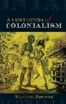 Wolfgang Reinhard - Short History of Colonialism