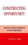 Elizabeth K Eder, Elizabeth K. Eder, Eder Elizabeth K. - Constructing Opportunity
