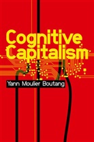 Yann Moulier Boutang, Yann Moulier Boutang, Yann Moulier-Boutang, Moulier-Boutang Yann - Cognitive Capitalism