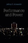 J Alexander, Jeffrey Alexander, Jeffrey C. Alexander - Performance and Power