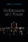 J Alexander, Jeffrey Alexander, Jeffrey C. Alexander - Performance and Power