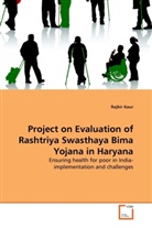 Rajbir Kaur - Project on Evaluation of Rashtriya Swasthaya Bima Yojana in Haryana